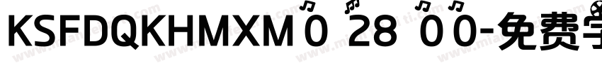 KSFDQKHMXM0 28 00字体转换